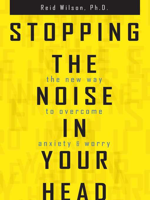 Title details for Stopping the Noise in Your Head by Reid Wilson - Wait list
